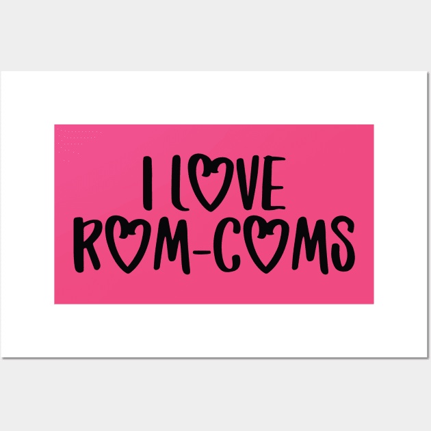I Love Rom-Coms (Dark Font) Wall Art by Hallmarkies Podcast Store